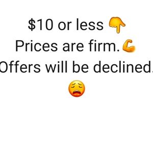 Items Priced $10 or less are firm